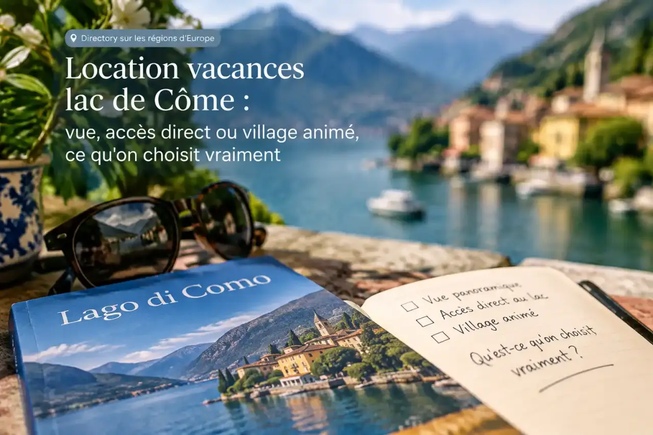 Location vacances lac de Côme : vue, accès direct ou village animé, ce qu'on choisit vraiment